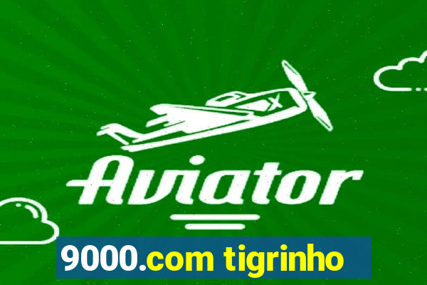 9000.com tigrinho